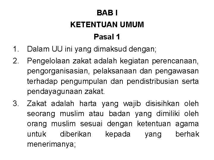 BAB I KETENTUAN UMUM Pasal 1 1. Dalam UU ini yang dimaksud dengan; 2.