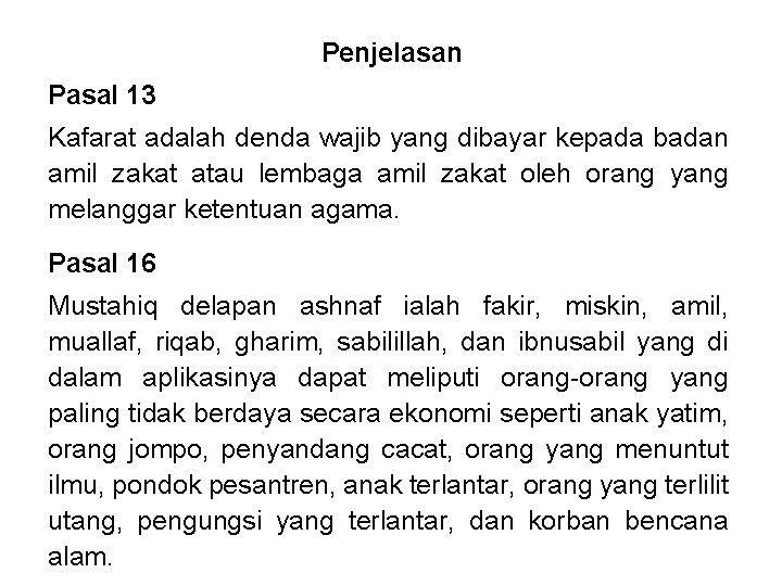 Penjelasan Pasal 13 Kafarat adalah denda wajib yang dibayar kepada badan amil zakat atau