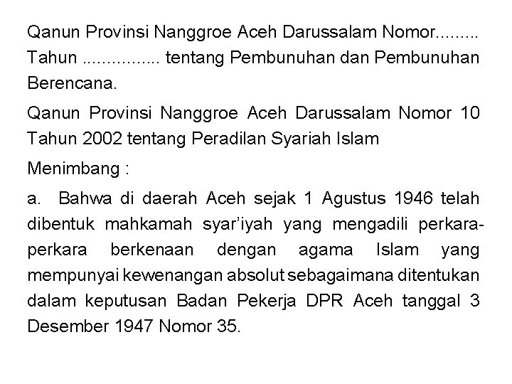 Qanun Provinsi Nanggroe Aceh Darussalam Nomor. . Tahun. . . . tentang Pembunuhan dan