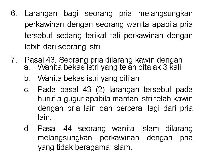 6. Larangan bagi seorang pria melangsungkan perkawinan dengan seorang wanita apabila pria tersebut sedang