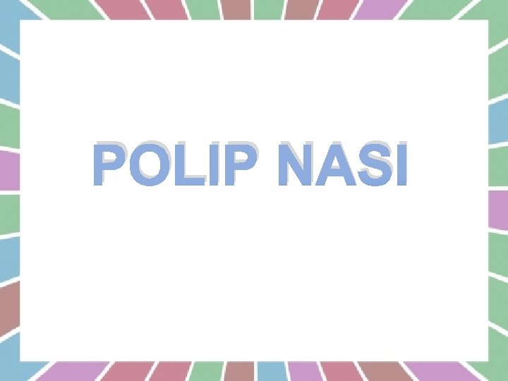 POLIP NASI 