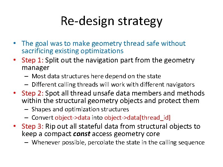Re-design strategy • The goal was to make geometry thread safe without sacrificing existing