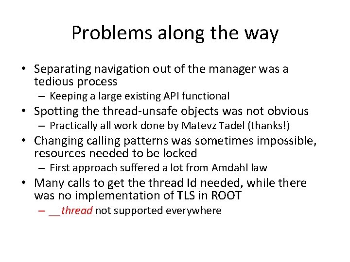 Problems along the way • Separating navigation out of the manager was a tedious