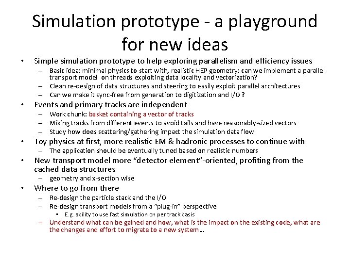  • Simulation prototype - a playground for new ideas Simple simulation prototype to