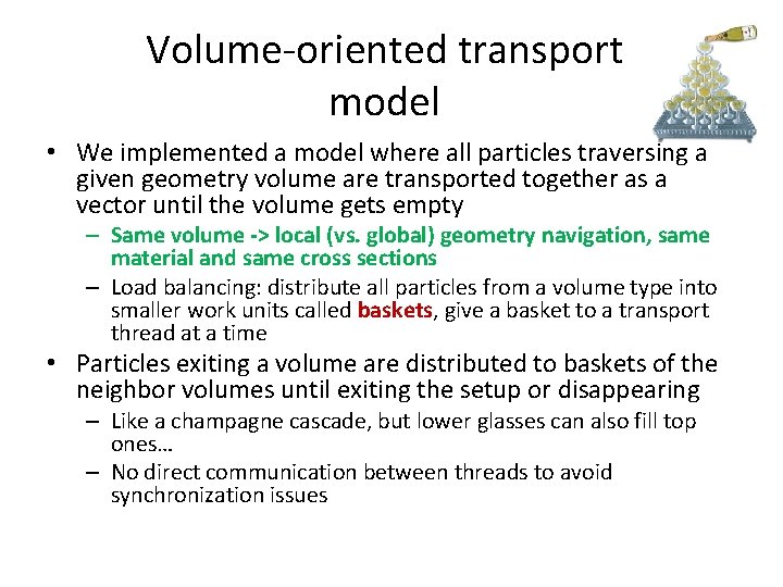 Volume-oriented transport model • We implemented a model where all particles traversing a given