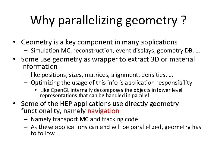 Why parallelizing geometry ? • Geometry is a key component in many applications –