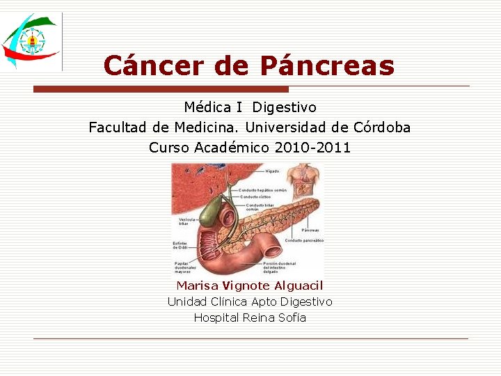 Cáncer de Páncreas Médica I Digestivo Facultad de Medicina. Universidad de Córdoba Curso Académico