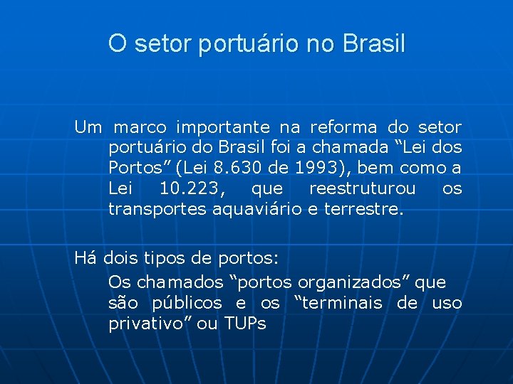 O setor portuário no Brasil Um marco importante na reforma do setor portuário do