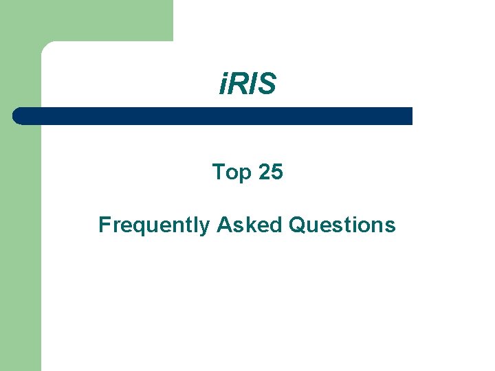 i. RIS Top 25 Frequently Asked Questions 