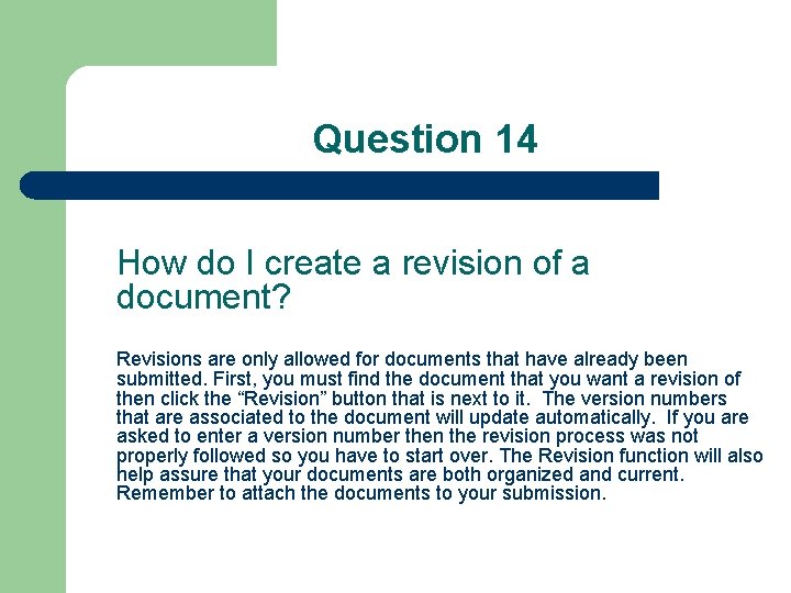 Question 14 How do I create a revision of a document? Revisions are only