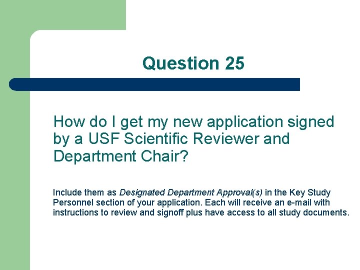 Question 25 How do I get my new application signed by a USF Scientific