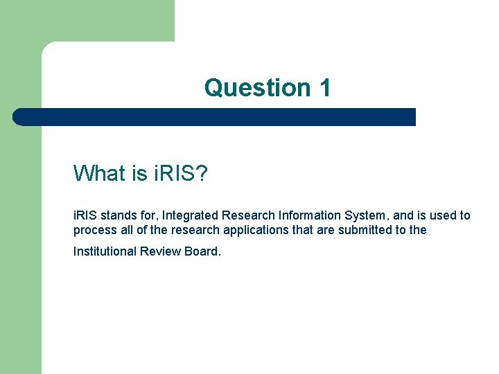 Question 1 What is i. RIS? i. RIS stands for, Integrated Research Information System,