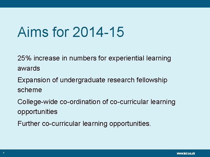 Aims for 2014 -15 25% increase in numbers for experiential learning awards Expansion of