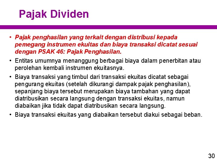 Pajak Dividen • Pajak penghasilan yang terkait dengan distribusi kepada pemegang instrumen ekuitas dan