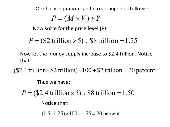 Our basic equation can be rearranged as follows: Now solve for the price level