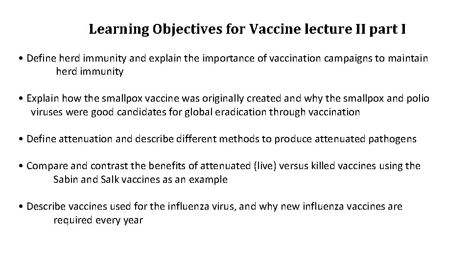 Learning Objectives for Vaccine lecture II part I • Define herd immunity and explain