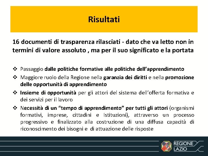 Risultati 16 documenti di trasparenza rilasciati - dato che va letto non in termini