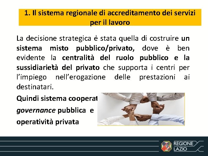 1. Il sistema regionale di accreditamento dei servizi per il lavoro La decisione strategica