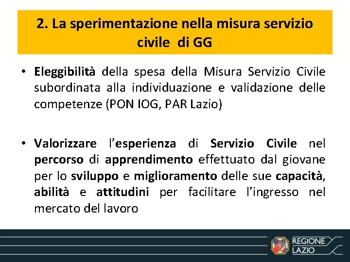 2. La sperimentazione nella misura servizio civile di GG • Eleggibilità della spesa della