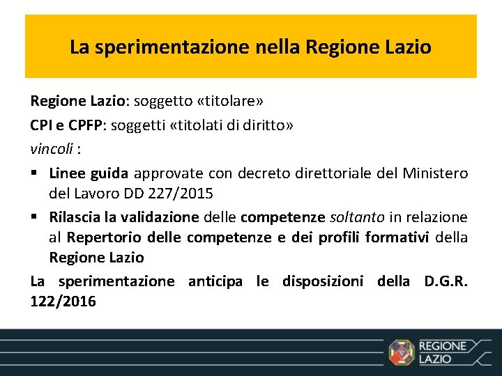 La sperimentazione nella Regione Lazio: soggetto «titolare» CPI e CPFP: soggetti «titolati di diritto»