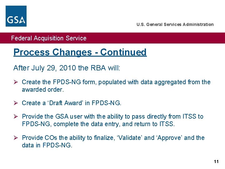 U. S. General Services Administration Federal Acquisition Service Process Changes - Continued After July