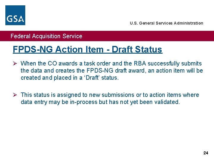 U. S. General Services Administration Federal Acquisition Service FPDS-NG Action Item - Draft Status