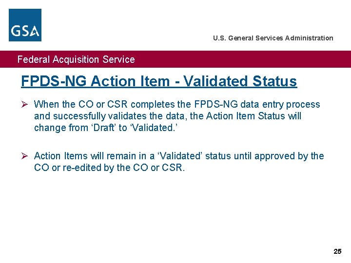 U. S. General Services Administration Federal Acquisition Service FPDS-NG Action Item - Validated Status