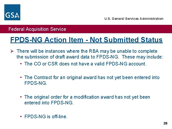 U. S. General Services Administration Federal Acquisition Service FPDS-NG Action Item - Not Submitted