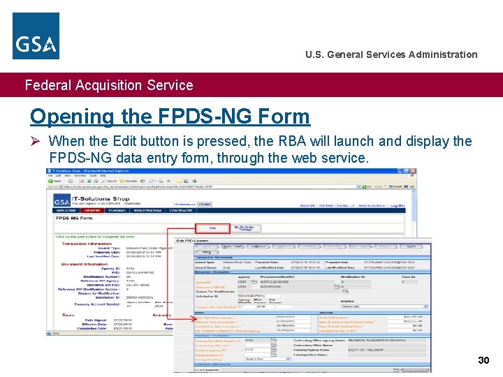 U. S. General Services Administration Federal Acquisition Service Opening the FPDS-NG Form Ø When