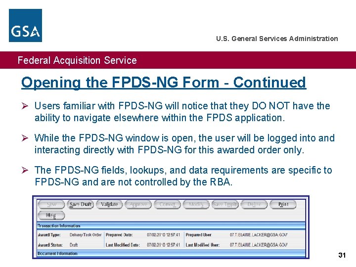 U. S. General Services Administration Federal Acquisition Service Opening the FPDS-NG Form - Continued U. S. General Services Administration Federal Acquisition Service Opening the FPDS-NG Form - Continued
