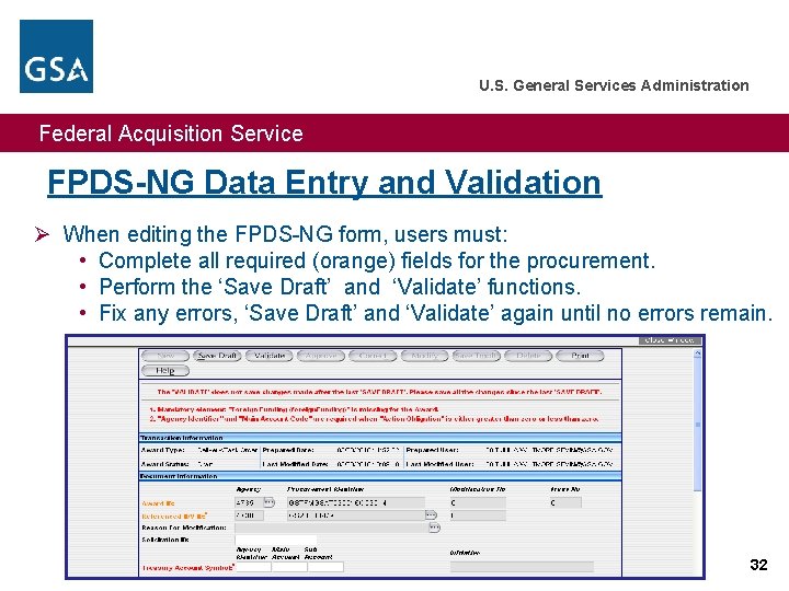 U. S. General Services Administration Federal Acquisition Service FPDS-NG Data Entry and Validation Ø