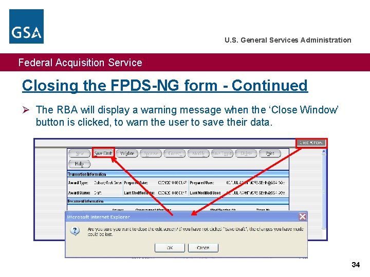 U. S. General Services Administration Federal Acquisition Service Closing the FPDS-NG form - Continued