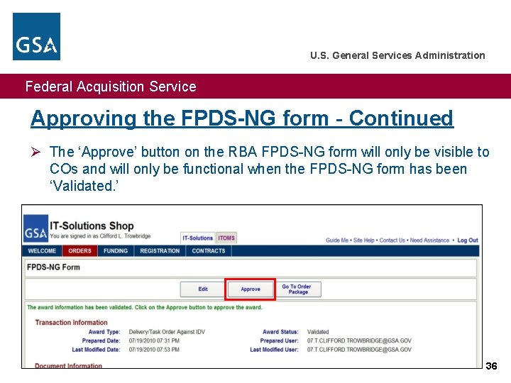 U. S. General Services Administration Federal Acquisition Service Approving the FPDS-NG form - Continued U. S. General Services Administration Federal Acquisition Service Approving the FPDS-NG form - Continued