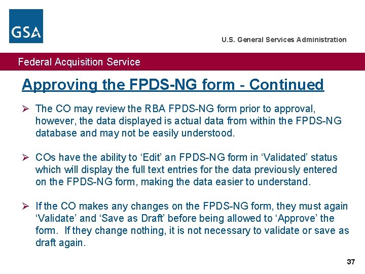 U. S. General Services Administration Federal Acquisition Service Approving the FPDS-NG form - Continued