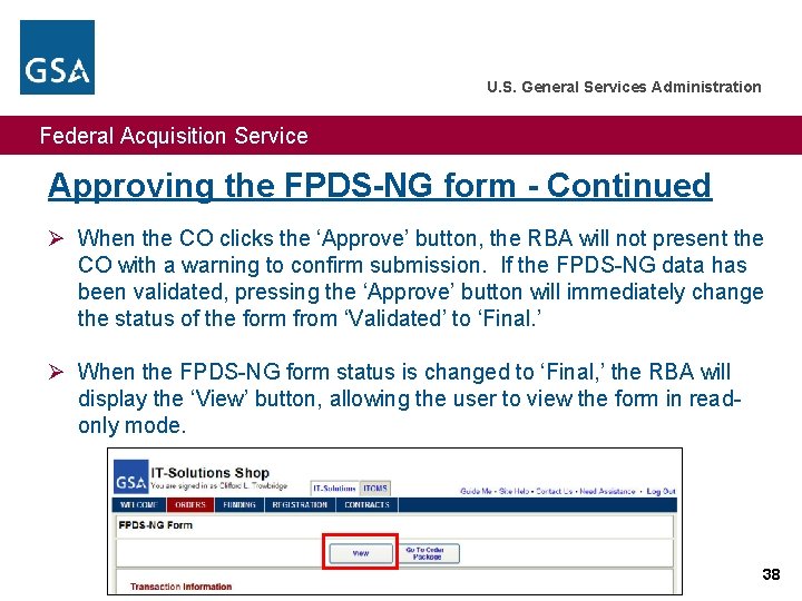 U. S. General Services Administration Federal Acquisition Service Approving the FPDS-NG form - Continued U. S. General Services Administration Federal Acquisition Service Approving the FPDS-NG form - Continued