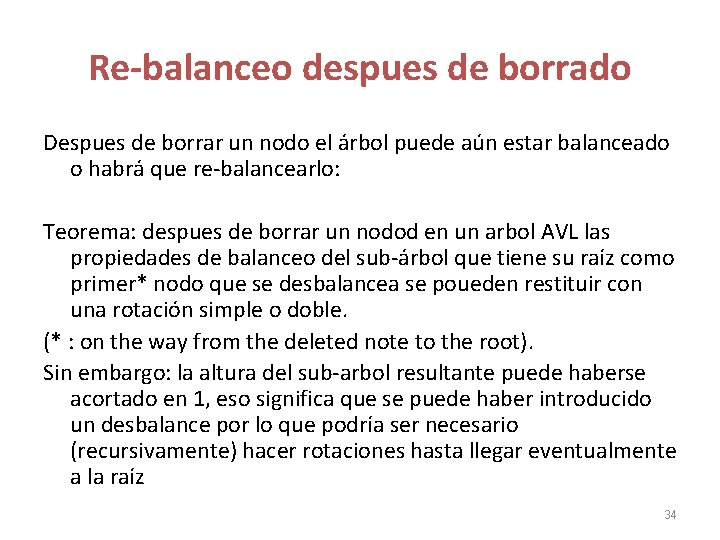 Re-balanceo despues de borrado Despues de borrar un nodo el árbol puede aún estar Re-balanceo despues de borrado Despues de borrar un nodo el árbol puede aún estar