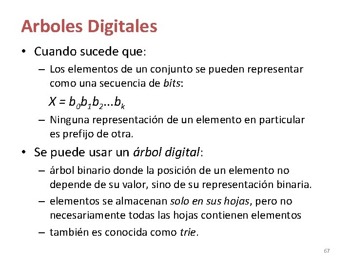Arboles Digitales • Cuando sucede que: – Los elementos de un conjunto se pueden Arboles Digitales • Cuando sucede que: – Los elementos de un conjunto se pueden