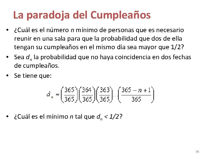 La paradoja del Cumpleaños • ¿Cuál es el número n mínimo de personas que La paradoja del Cumpleaños • ¿Cuál es el número n mínimo de personas que