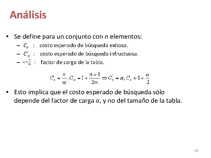 Análisis • Se define para un conjunto con n elementos: – Cn : costo Análisis • Se define para un conjunto con n elementos: – Cn : costo
