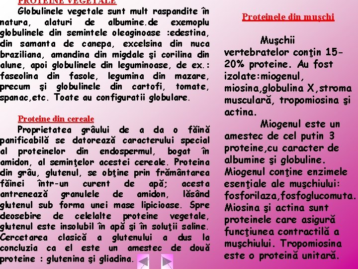 PROTEINE VEGETALE Globulinele vegetale sunt mult raspandite în natura, alaturi de albumine. de exemoplu