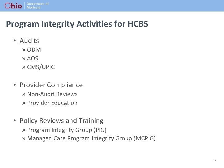 Program Integrity Activities for HCBS • Audits » ODM » AOS » CMS/UPIC •