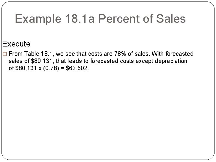 Example 18. 1 a Percent of Sales Execute � From Table 18. 1, we