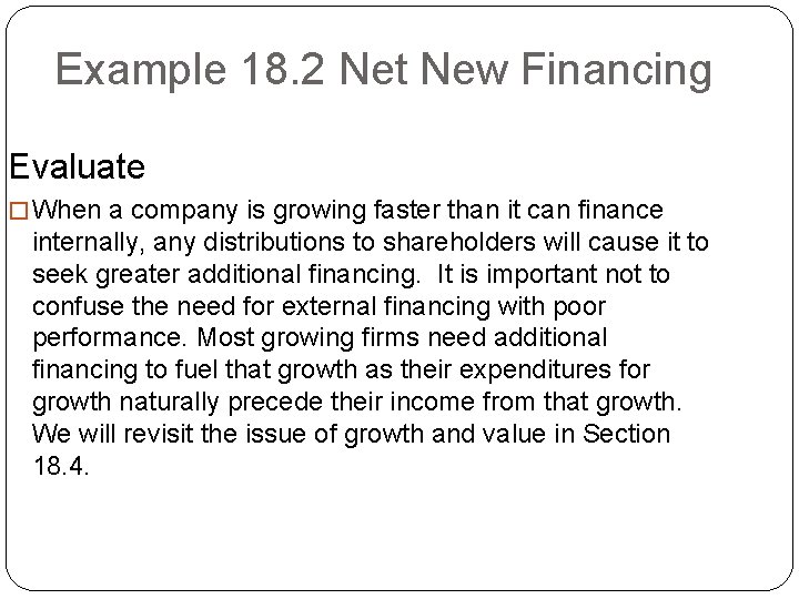 Example 18. 2 Net New Financing Evaluate � When a company is growing faster