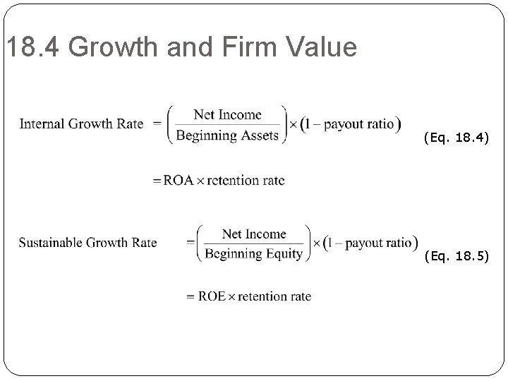18. 4 Growth and Firm Value (Eq. 18. 4) (Eq. 18. 5) 