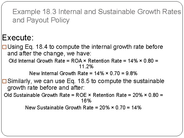 Example 18. 3 Internal and Sustainable Growth Rates and Payout Policy Execute: � Using