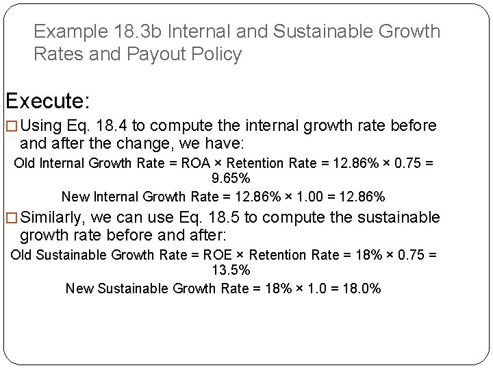 Example 18. 3 b Internal and Sustainable Growth Rates and Payout Policy Execute: �