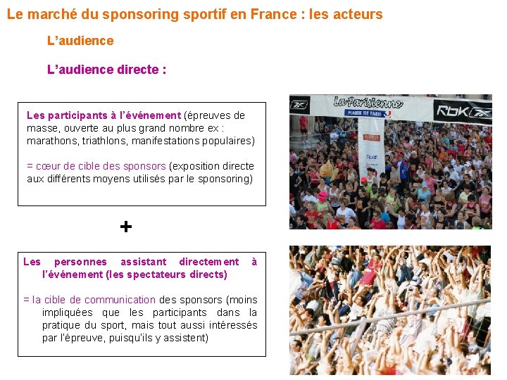 Le marché du sponsoring sportif en France : les acteurs L’audience directe : Les