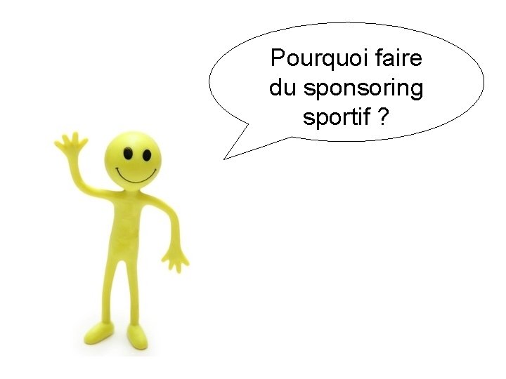 Pourquoi faire du sponsoring sportif ? 