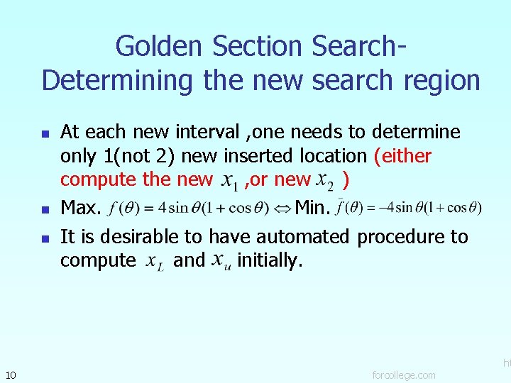 Golden Section Search. Determining the new search region n 10 At each new interval