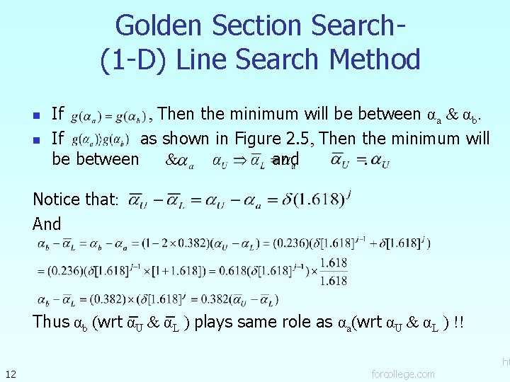 Golden Section Search(1 -D) Line Search Method n n If , Then the minimum